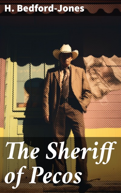 The Sheriff of Pecos, H. Bedford-Jones