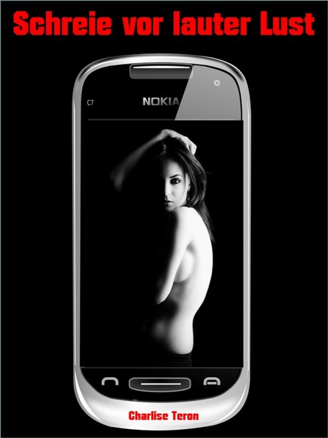 Schreie vor lauter Lust, Charlise Teron