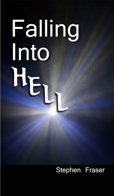 Falling Into Hell, Stephen Fraser