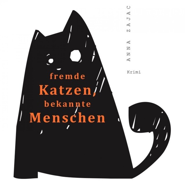 fremde Katzen, bekannte Menschen, Anna Zajac