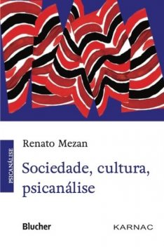 Sociedade, cultura, psicanálise, Renato Mezan