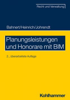 Planungsleistungen und Honorare mit BIM, Dietmar Heinrich, Reinhold Johrendt, Thomas Bahnert