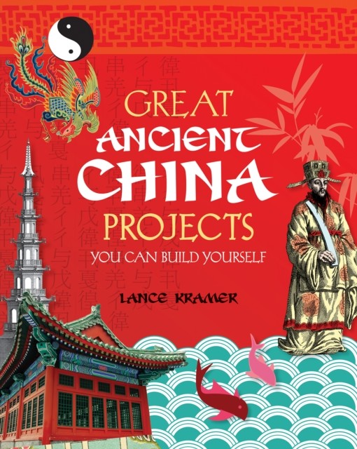 GREAT ANCIENT CHINA PROJECTS, Lance Kramer