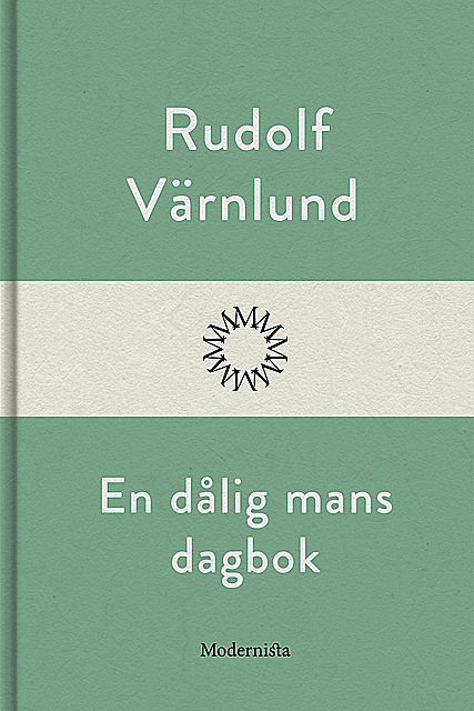 En dålig mans dagbok, Rudolf Värnlund