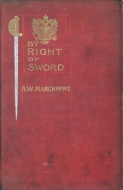 By Right of Sword, Arthur W.Marchmont
