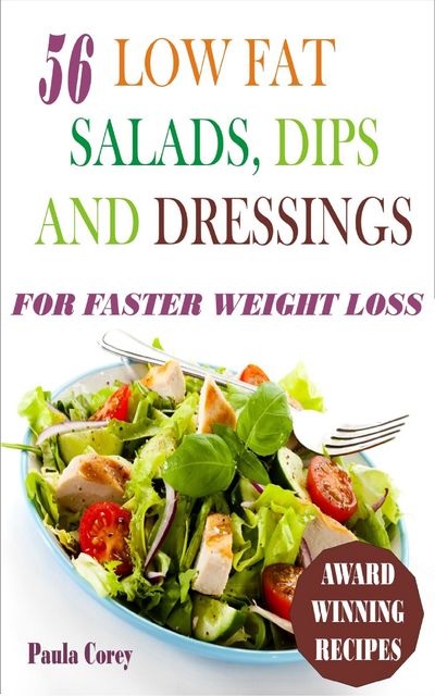 56 Low Fat Salads, Dips And Dressings, Paula Corey