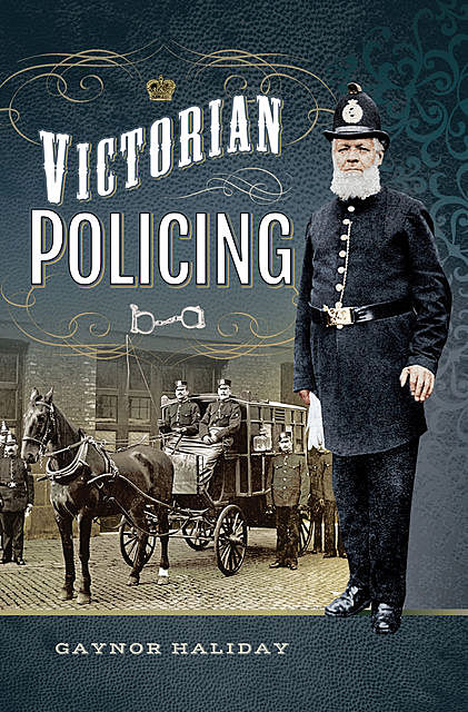 Victorian Policing, Gaynor Haliday