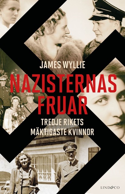 Nazisternas fruar – Tredje rikets mäktigaste kvinnor, James Wyllie
