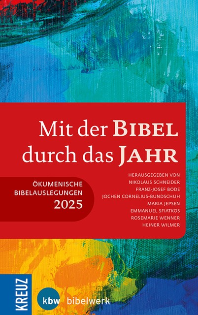 Mit der Bibel durch das Jahr 2025, Franz-Josef Bode, Heiner Wilmer, Nikolaus Schneider, Maria Jepsen, Jochen Cornelius-Bundschuh, Rosemarie Wenner, amp, Emmanuel Sfiatkos