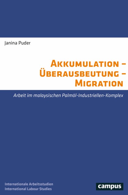 Akkumulation – Überausbeutung – Migration, Janina Puder