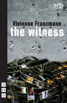 The Witness (NHB Modern Plays), Vivienne Franzmann