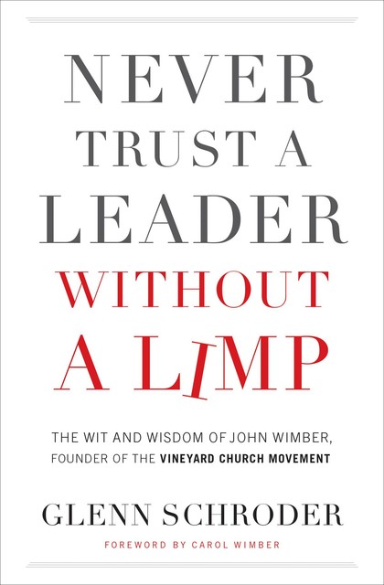 Never Trust a Leader Without a Limp, Glenn Schroder