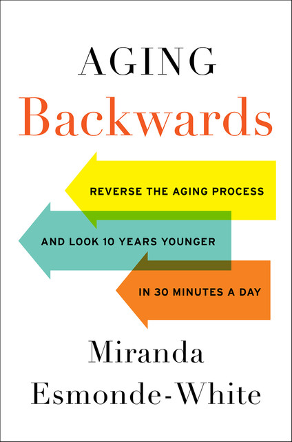 Aging Backwards, Miranda Esmonde-White