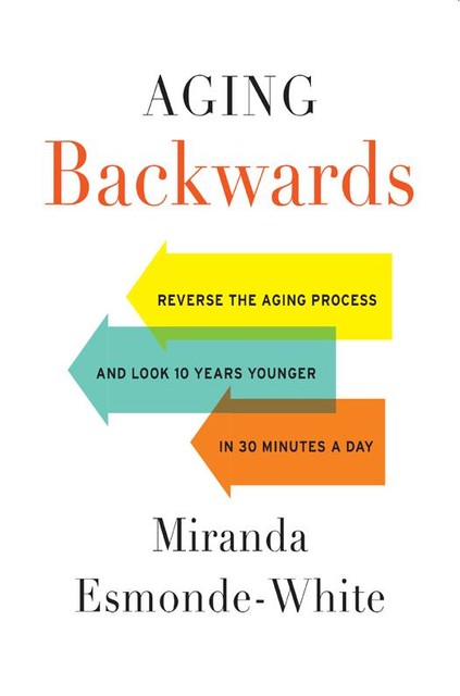 Aging Backwards, Miranda Esmonde-White