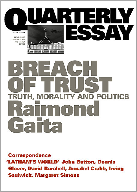 Quarterly Essay 16 Breach of Trust, Raimond Gaita