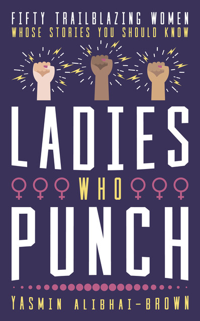 Ladies Who Punch, Yasmin Alibhai-Brown