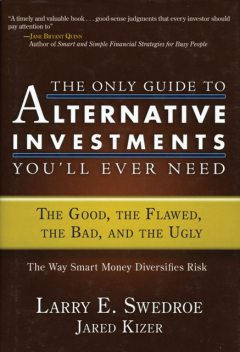 The Only Guide to Alternative Investments You'll Ever Need, Jared Kizer, Larry E.Swedroe