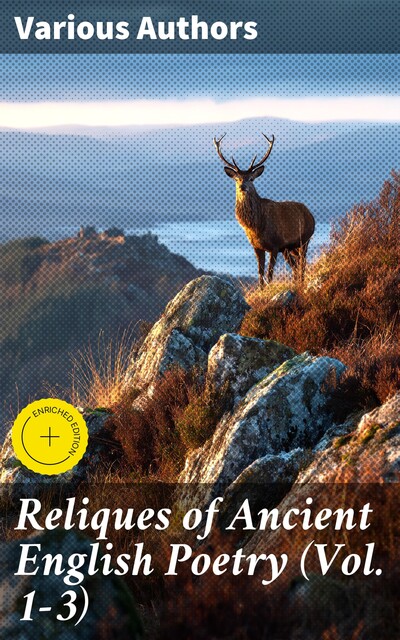 Reliques of Ancient English Poetry (Vol. 1–3), Various Authors