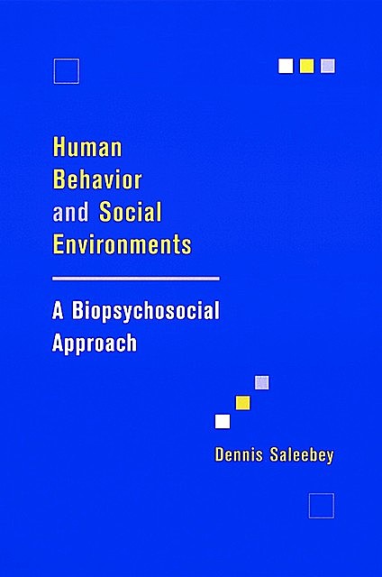 Human Behavior and Social Environments, Dennis Saleebey