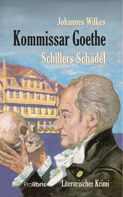 Kommissar Goethe: Schillers Schädel, Johannes Wilkes