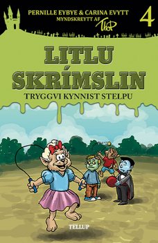 Littlu skrímslin #4: Tryggvi kynnist stelpu, Carina Evytt, Pernille Eybye