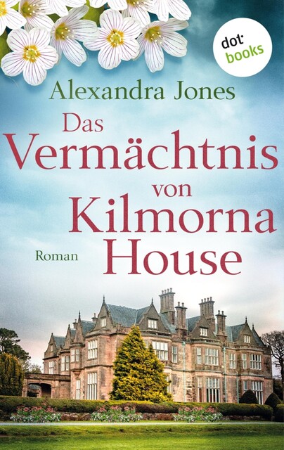 Das Vermächtnis von Kilmorna House, Alexandra Jones