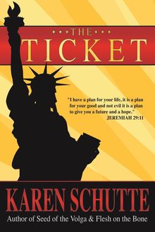 The Ticket, Karen L Schutte