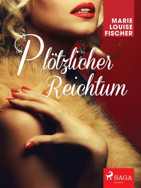 Plötzlicher Reichtum, Marie Louise Fischer