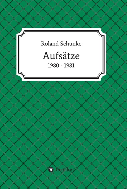 Aufsätze 1980 / 1981, Roland Schunke