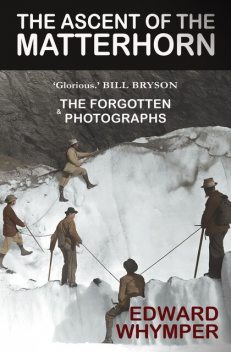 The Ascent of the Matterhorn, Edward Whymper