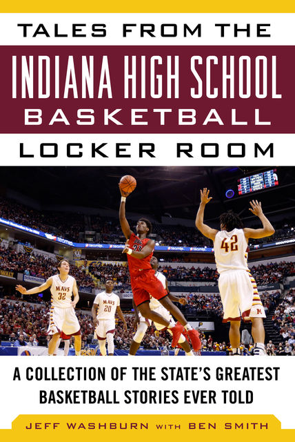 Tales from the Indiana High School Basketball Locker Room, Ben Smith, Jeff Washburn