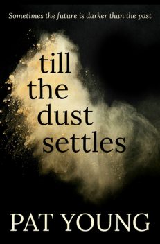 Till the Dust Settles, Pat Young