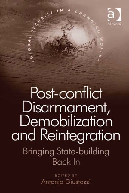 Post-conflict Disarmament, Demobilization and Reintegration, Antonio Giustozzi