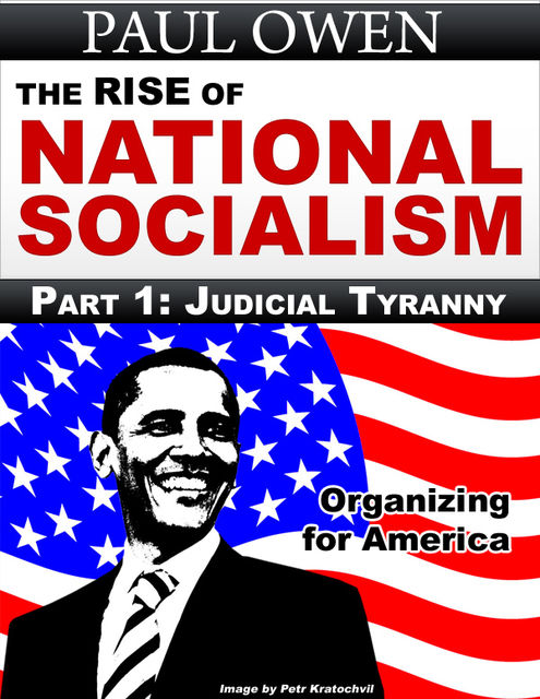The Rise of National Socialism Part 1: Judicial Tyranny, Paul Owen