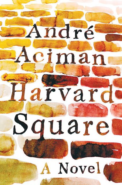 Harvard Square: A Novel, Andre Aciman