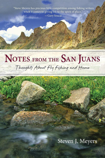 Notes from the San Juans, Steven J.Meyers
