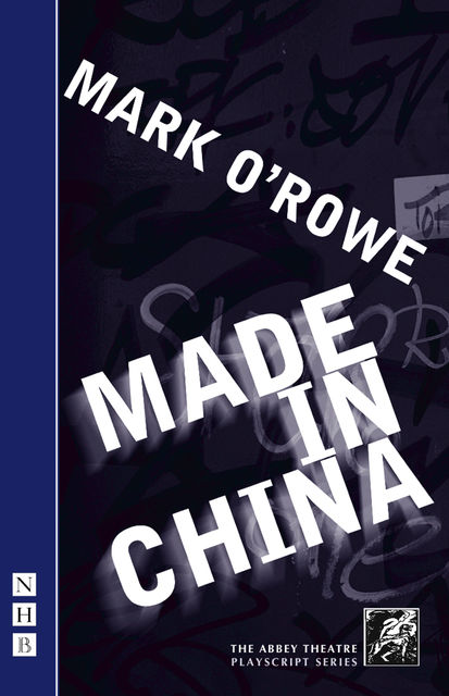 Made in China (NHB Modern Plays), Mark O'Rowe