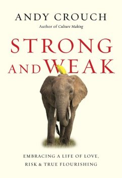 Strong and Weak, Andy Crouch