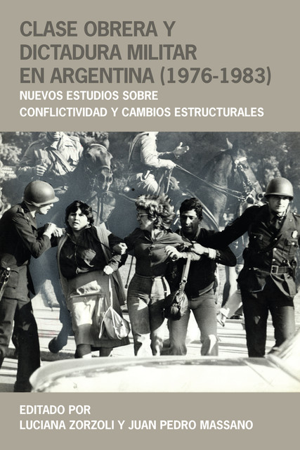 Clase obrera y dictadura militar en Argentina (1976–1983), Luciana Zorzoli y Juan Pedro Massano