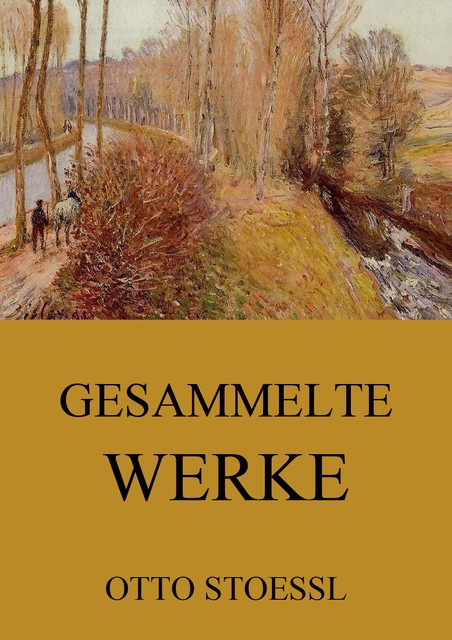 Gesammelte Werke, Otto Stoessl