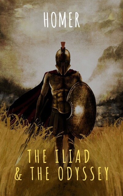 The Iliad & The Odyssey, Homer