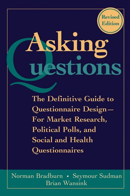 Asking Questions, Wansink Brian, Norman M. Bradburn, Seymour Sudman