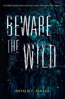 Beware the Wild, Natalie C. Parker
