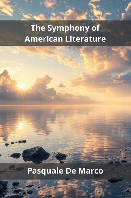The Symphony of American Literature, Pasquale De Marco