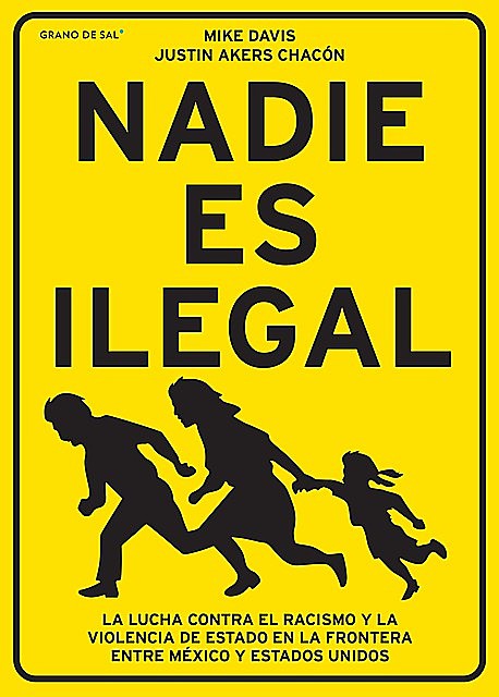 Nadie es ilegal, Mike Davis, Justin Akers Chacón