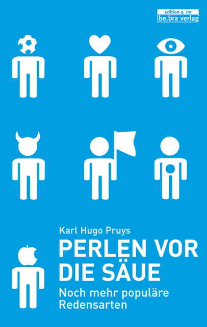 Perlen vor die Säue, Karl Hugo Pruys