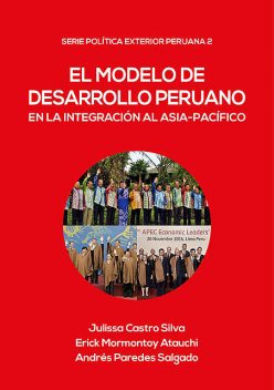El modelo de desarrollo peruano en la integración al Asia-Pacífico, Erick Mormontoy, Andrés Paredes, Julissa Castro