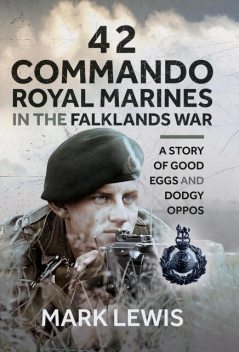 42 Commando Royal Marines in The Falklands War, Mark Lewis