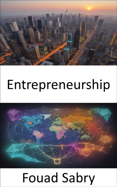 Entrepreneurship, Fouad Sabry
