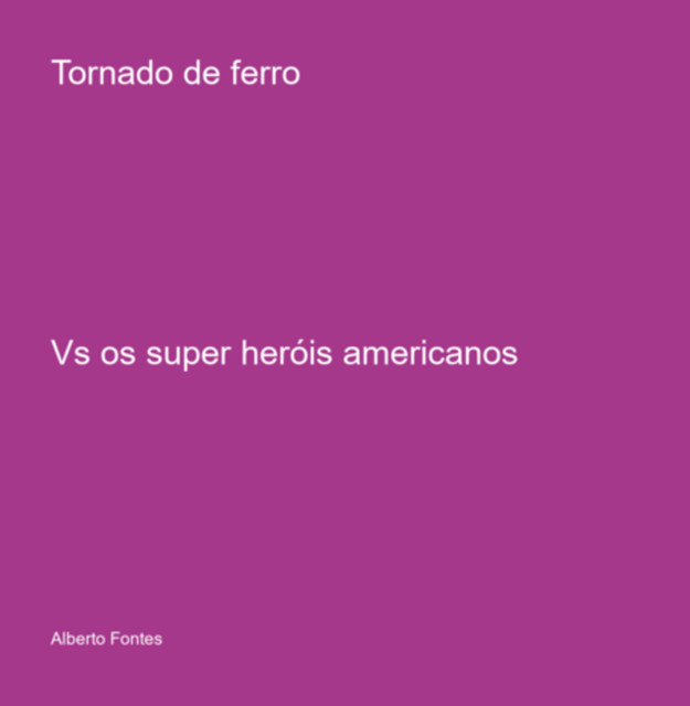 Tornado De Ferro, Alberto Fontes